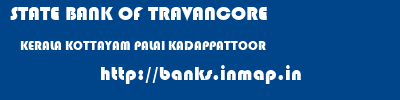 STATE BANK OF TRAVANCORE  KERALA KOTTAYAM PALAI KADAPPATTOOR  banks information 